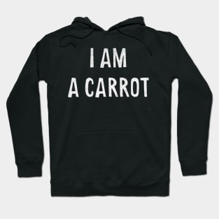 I am a carrot Hoodie